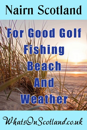 nairn scotland for good golf, fishing, beach and weather