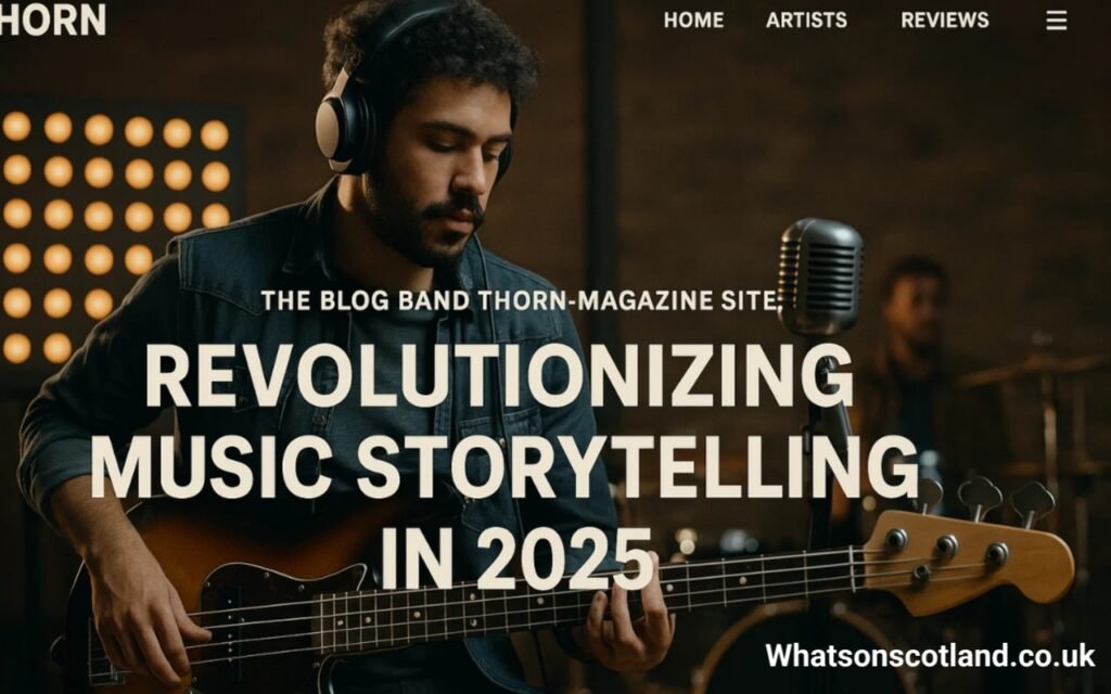 The Blog Band Thorn-Magazine Site